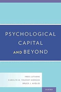 Psychological Capital and Beyond Psychological Capital and Beyond