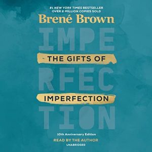 The Gifts of Imperfection The Gifts of Imperfection