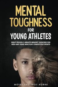 Mental Toughness For Young Athletes Mental Toughness For Young Athletes