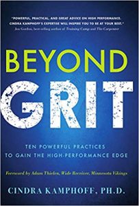 Beyond Grit: Ten Powerful Practices to Gain the High-Performance Edge Beyond Grit: Ten Powerful Practices to Gain the High-Performance Edge